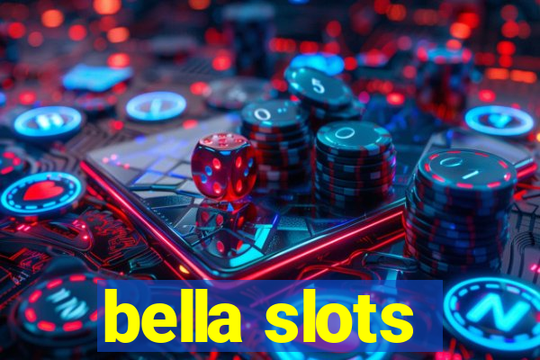 bella slots